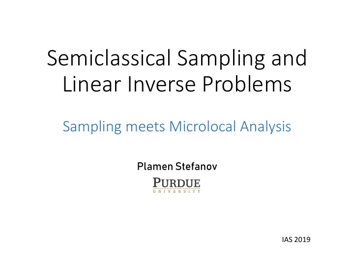 semiclassical sampling and linear inverse problems