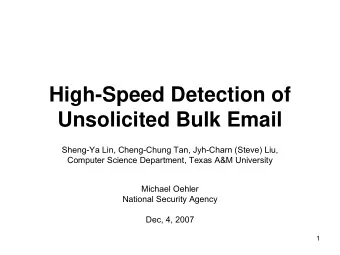 High-Speed Detection of  Unsolicited Bulk Email  Sheng-Ya Lin, Cheng-Chung Tan, Jyh-Charn (Steve)