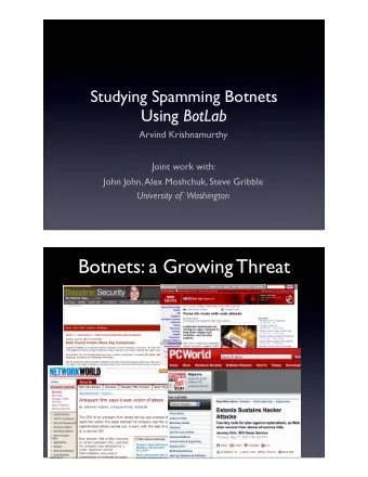 Botnets: a Growing Threat  Increasing awareness, but there is a dearth of  hard facts especially