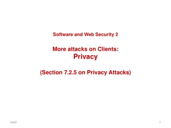 Privacy  (Section 7.2.5 on Privacy Attacks)  sws2  1  [Peter Steiner,1993]  2  myth