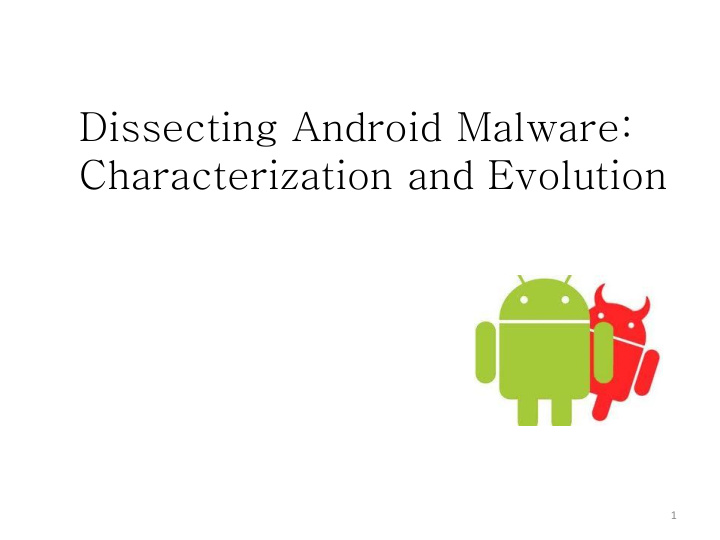 dissecting android malware characterization and evolution