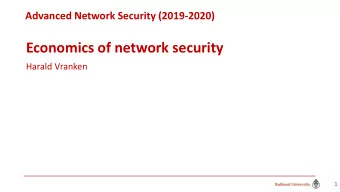 Economics of network security  Harald Vranken  1  Economics of network security  Note that