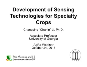 Changying Charlie Li, Ph.D.  Associate Professor  University of Georgia  AgRa Webinar