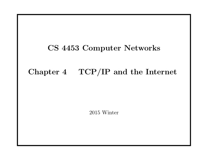 cs 4453 computer networks chapter 4 tcp ip and the