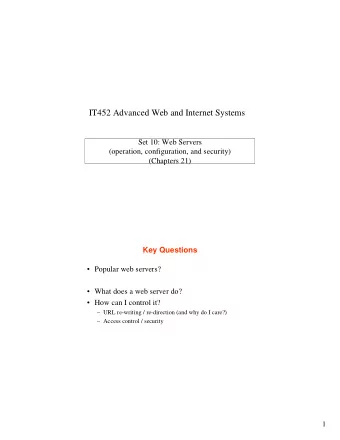 IT452 Advanced Web and Internet Systems  Set 10: Web Servers  (operation, configuration, and