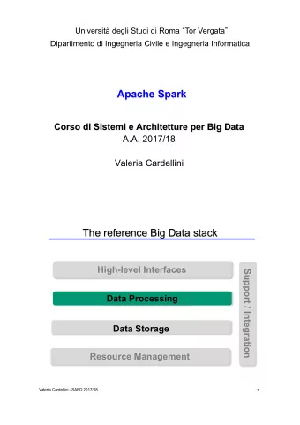 Apache Spark  Corso di Sistemi e Architetture per Big Data  A.A. 2017/18  Valeria Cardellini  The