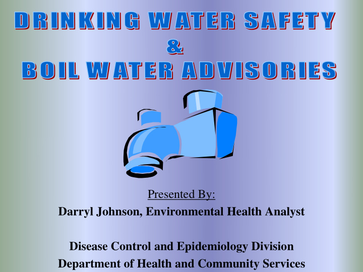 presented by darryl johnson environmental health analyst