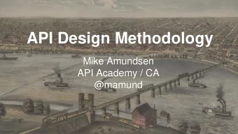 API Design Methodology  Mike Amundsen  API Academy / CA  @mamund  Introduction  Learning Hypermedia