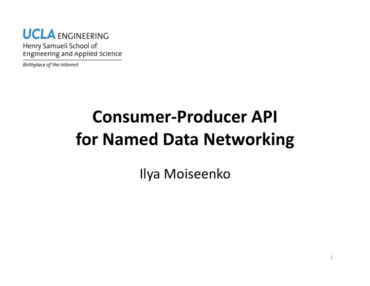 consumer producer api for named data networking