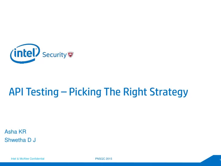 asha kr shwetha d j intel mcafee confidential pnsqc 2015