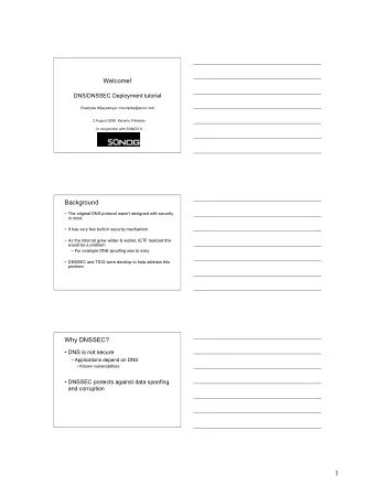 1  Overview   Introduction   DNSSEC mechanisms   To authenticate servers (TSIG )   To