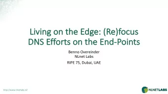 Li  Living on the Edge: (Re)focus  DN  DNS Efforts  orts on  on th  the  e En  End-Po  Points