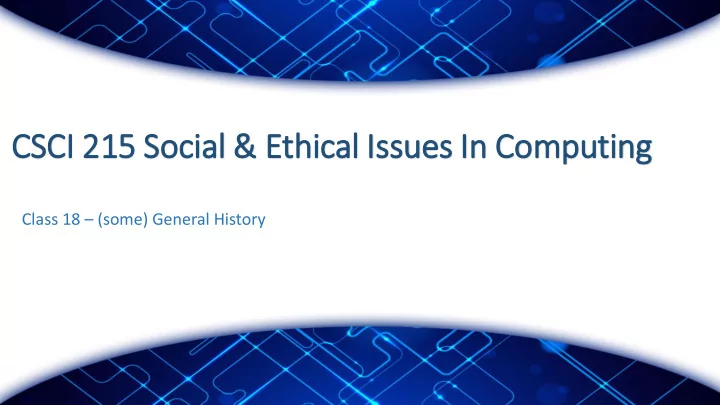 csci 21 215 soc ocial eth thical iss issues in in com