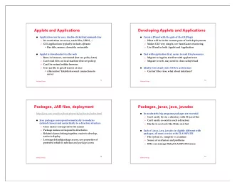 Applets and Applications  Developing Applets and Applications  Application run by user,