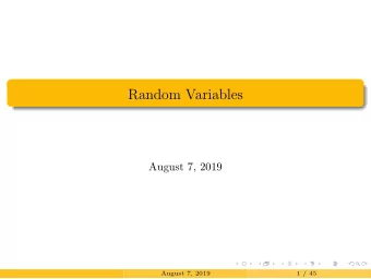 Random Variables  August 7, 2019  August 7, 2019  1 / 45  Example: Commute Times  I come to campus