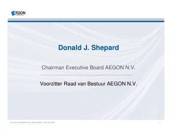Donald J. Shepard  Chairman Executive Board AEGON N.V.  Voorzitter Raad van Bestuur AEGON N.V.