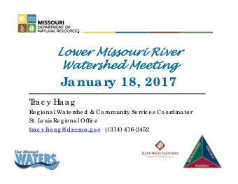 Ja nua ry 18, 2017  T  rac y Haag  Re gio nal Wate rshe d &amp; Co mmunity Se rvic e s Co o rdinato