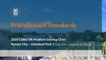 Procurement Standards  2019 CDBG-DR Problem Solving Clinic Kansas City  Overland Park | J u l y