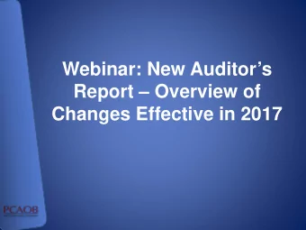 Webinar: New Auditors  Report  Overview of  Changes Effective in 2017  Disclaimer  The views