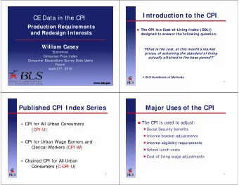 I ntroduction to the CPI  CE Data in the CPI  CE Data in the CPI  Production Requirements  q