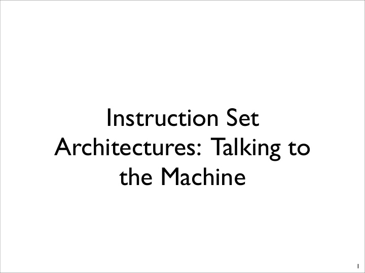 instruction set architectures talking to the machine