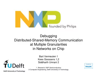Debugging  Distributed-Shared-Memory Communication  at Multiple Granularities  in Networks on Chip