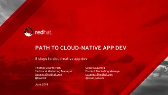 PATH TO CLOUD-NATIVE APP DEV  8 steps to cloud-native app dev  Thomas Qvarnstrom  Cesar Saavedra
