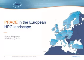 PRACE in the European  HPC landscape  Serge Bogaerts  PRACE Managing Director NorduGrid 2017