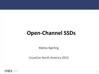 Open-Channel SSDs  Matjas Bjrling  LinuxCon North America 2015  1  Solid State Drives  H  i  g  h