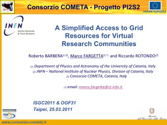 A Simplified Access to Grid  Resources for Virtual Research Communities Roberto  BARBERA