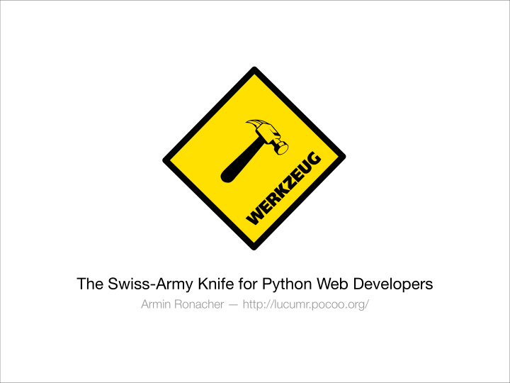 the swiss army knife for python web developers