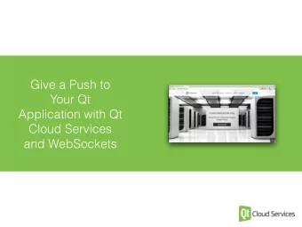 Give a Push to  Your Qt  Application with Qt  Cloud Services  and WebSockets  About me  Lauri