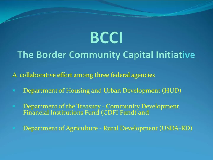 a collaborative effort among three federal agencies