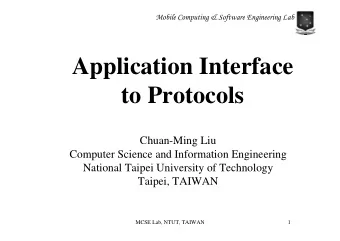 Application Interface  to Protocols  Chuan-Ming Liu  Computer Science and Information Engineering
