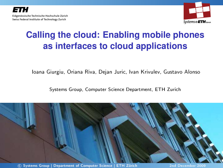 calling the cloud enabling mobile phones as interfaces to