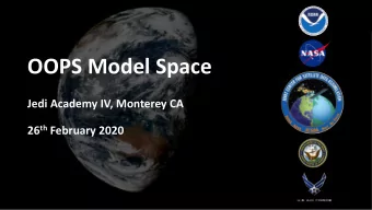 OOPS Model Space  Jedi Academy IV, Monterey CA 26 th February 2020  Introduction  OOPS consists