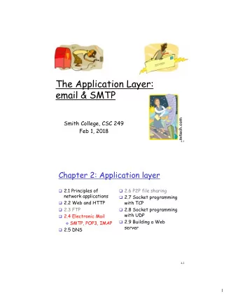 The Application Layer:  email &amp; SMTP  Smith College, CSC 249  Feb 1, 2018  4-1  Chapter 2: