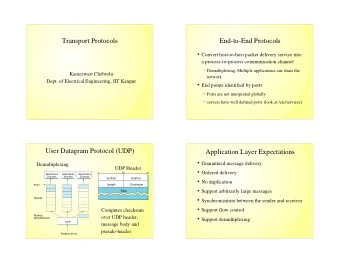 Transport Protocols  End-to-End Protocols  Convert host-to-host packet delivery service into  a