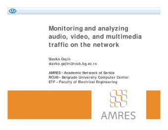 Monitoring and analyzing  audio, video, and multimedia  traffic on the network  Slavko Gajin