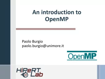 OpenMP  Paolo Burgio  paolo.burgio@unimore.it  A history of OpenMP  1997    OpenMP for