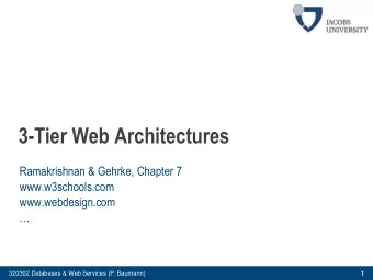 3-Tier Web Architectures  Ramakrishnan &amp; Gehrke, Chapter 7  www.w3schools.com