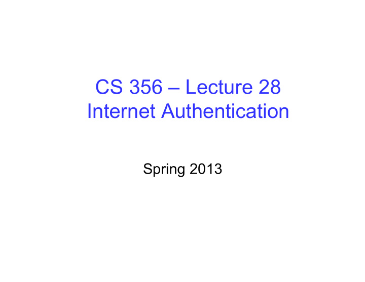 cs 356 lecture 28 internet authentication