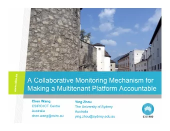 A Collaborative Monitoring Mechanism for  Making a Multitenant Platform Accountable  Chen Wang