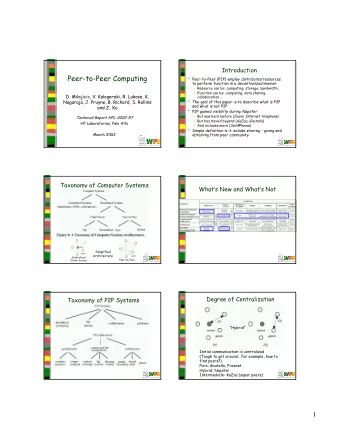 Peer-to-Peer Computing  Peer-to-Peer (P2P) employ distributed resources to perform function in a
