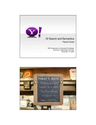 Of Search and Semantics  Patrick Pantel  NSF Symposium on Semantic Knowledge  Discovery,