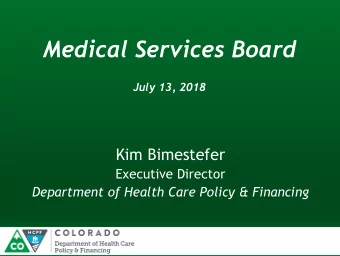 Medical Services Board  July 13, 2018  Kim Bimestefer  Executive Director  Department of Health