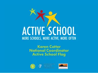 Karen Cotter  National Coordinator  Active School Flag  SITTING in front of every teacher,  every