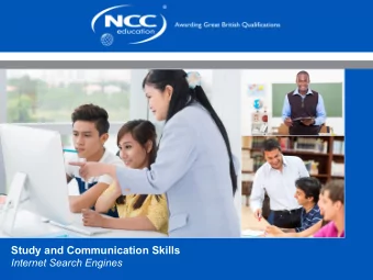 NCC Education and  You  Study and Communication Skills  Your Name Internet Search Engines  Date