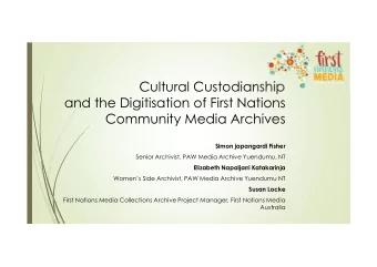 Cultural Custodianship  and the Digitisation of First Nations  Community Media Archives  Simon