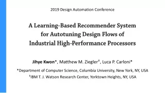 Jihye Kwon *, Matthew M. Ziegler  , Luca P. Carloni*  *Department of Computer Science, Columbia
